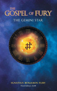 Title: The Gospel Of Fury: The Gemini Star, Author: Ignatius Benjamin Fury