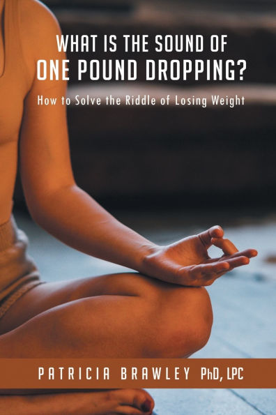 What is the Sound of One Pound Dropping?: How to Solve Riddle Losing Weight