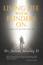 Living Life with Blinders On: Living Life As God Intended