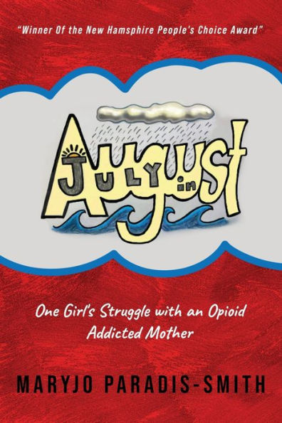 July In August: One Girl's Struggle with an Opioid Addicted Mother