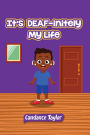 It's DEAF-initely My Life