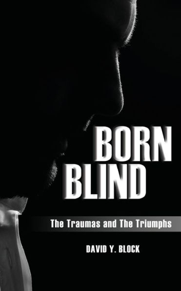 Born Blind: the Traumas and Triumphs