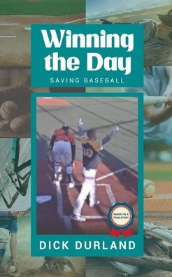 Winning the Day: Saving Baseball