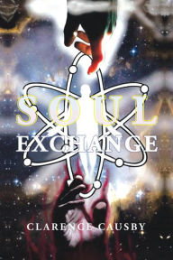 Title: Soul Exchange, Author: Clarence Causby