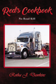 Title: Red's Cookbook: No Roadkill, Author: Rotha J. Dawkins