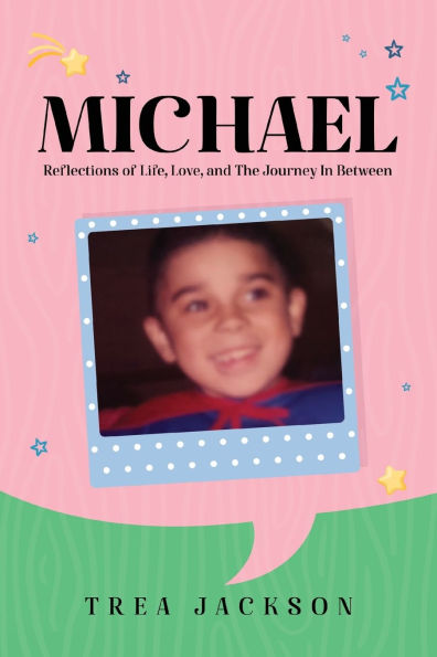 Michael: Reflections of Life, Love, and The Journey Between