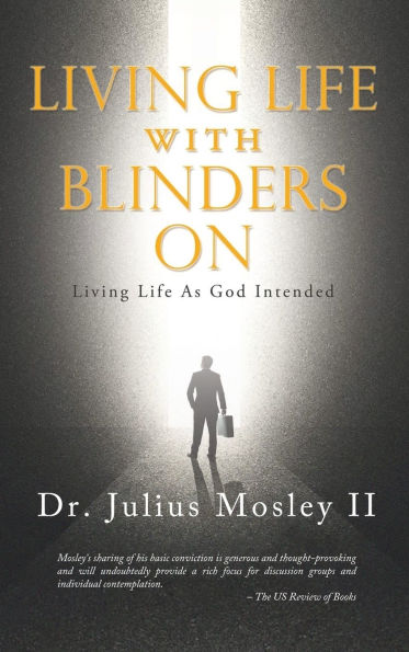 Living Life With Blinders On: Living Life as God Intended