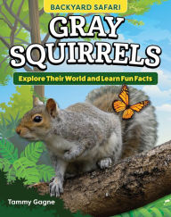 Book downloader for ipad Kids' Backyard Safari: Gray Squirrels: Explore Their World and Learn Fun Facts by Tammy Gagne 9798890940032 (English Edition) 