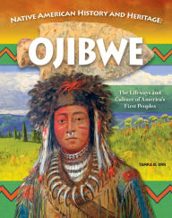 Download free english books online Native American History and Heritage: Ojibwe: The Lifeways and Culture of America's First Peoples in English by Tamra B Orr 9798890940261 PDB RTF