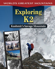 Title: Exploring K2: Kashmir's Savage Mountain, Author: Tamra B Orr