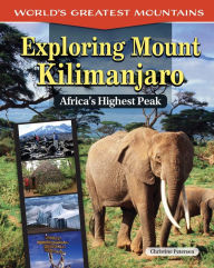 Title: Exploring Mount Kilimanjaro: Africa's Highest Peak, Author: Christine Petersen