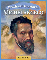 Pdf file free download books Brush with Greatness: Michelangelo Buonarroti by Michael DeMocker PDB FB2 RTF (English Edition) 9798890941589