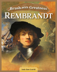 Free ebooks pdf free download Brush with Greatness: Rembrandt van Rijn (English literature) FB2 ePub 9798890941640 by Amie Jane Leavitt