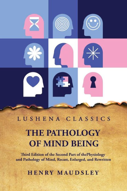 The Pathology of Mind Being by Henry Maudsley, Paperback | Barnes & Noble®