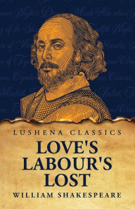 Title: Love's Labour's Lost, Author: William Shakespeare