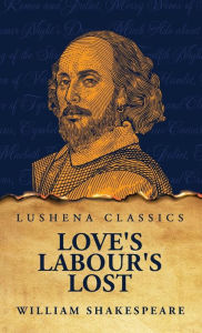 Title: Love's Labour's Lost, Author: William Shakespeare