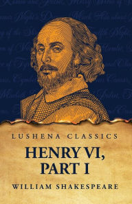 Title: Henry VI, Part I, Author: William Shakespeare