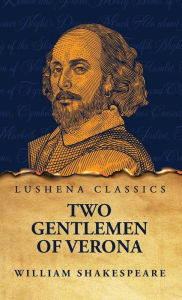 Title: Two Gentlemen of Verona, Author: William Shakespeare