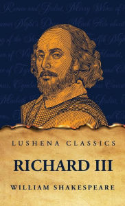 Title: Richard III, Author: William Shakespeare