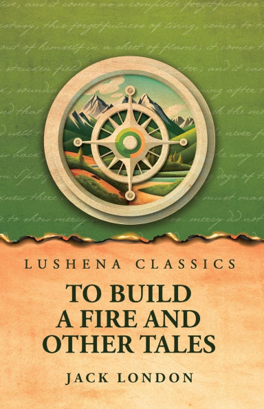 To Build a Fire and Other Tales