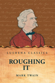 Title: Roughing It, Author: Mark Twain