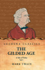 The Gilded Age: A Tale of Today Vol 1: A Tale of Today Vol 1 by Mark Twain and Charles Dudley Warner