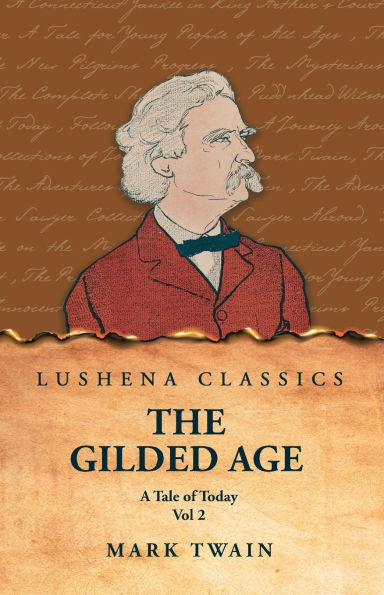 The Gilded Age: A Tale of Today Vol 2: A Tale of Today Vol 2 by Mark Twain and Charles Dudley Warner