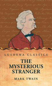 Title: The Mysterious Stranger, Author: Mark Twain