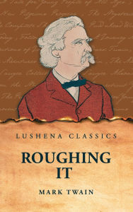 Title: Roughing It, Author: Mark Twain