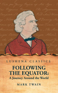 Title: Following the Equator: A Journey Around the World, Author: Mark Twain