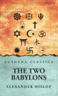 The 2 Babylons Alexander Hislop