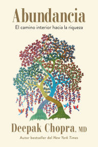 Title: Abundancia: El camino interior hacia la riqueza / Abundance: The Inner Path to W ealth, Author: Deepak Chopra