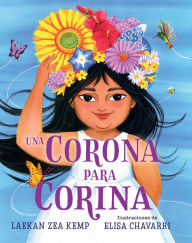 Title: Una corona para Corina / A Crown for Corina, Author: Laekan Zea Kemp