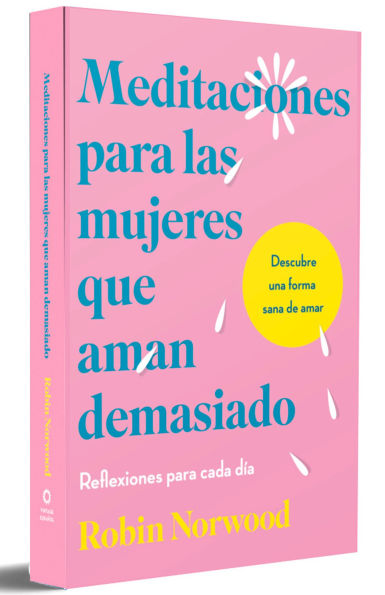 Meditaciones para las mujeres que aman demasiado / Daily Mediations for Women Who Lo ve Too Much
