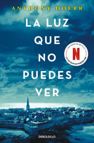Title: La luz que no puedes ver / All the Light We Cannot See, Author: Anthony Doerr
