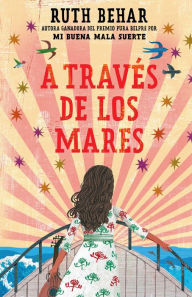 Title: A través de los mares / Across So Many Seas, Author: Ruth Behar