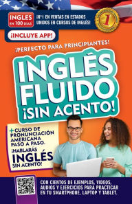 Title: Inglés fluido ¡Sin acento! / Fluent and Accent-Free English, Author: INGLÉS EN 100 DÍAS