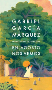 Ebooks ipod download En agosto nos vemos / Until August FB2 RTF iBook by Gabriel García Márquez (English literature) 9798890980588