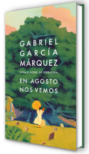 Title: En agosto nos vemos / Until August, Author: Gabriel García Márquez