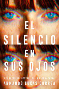 Title: El silencio en sus ojos / The Silence in Her Eyes, Author: Armando Lucas Correa
