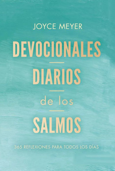 Devocionales diarios de los Salmos: 365 reflexiones para todos los días / Daily Devotions From Psalms