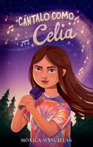 Title: Cántalo como Celia / Sing It Like Celia, Author: Mónica Mancillas