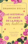 Las historias de amor de la Biblia nos hablan: Lecciones bíblicas sobre romance, amistad y fe. The Love Stories of the Bible Speak: Biblical Lessons on Romance, Friendship, and Faith