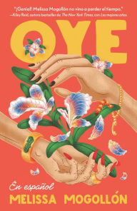 Title: Oye (Spanish Edition), Author: Melissa Mogollon
