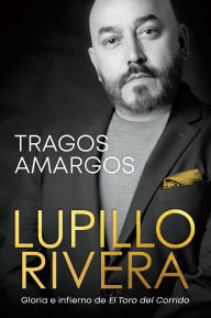Title: Tragos amargos / Bitter Moments, Author: Lupillo Rivera