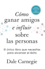 Title: Cómo ganar amigos e influir sobre las personas (Edición de regalo) / How to Win Friends & Influence People, Author: Dale Carnegie