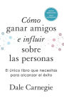 Cómo ganar amigos e influir sobre las personas (Edición de regalo) / How to Win Friends & Influence People