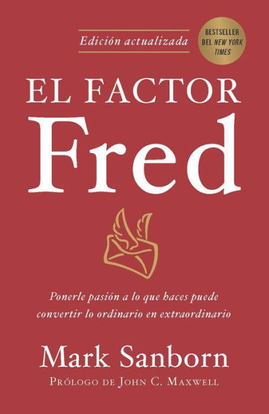 El factor Fred: Ponerle pasión a lo que haces puede convertir lo ordinario en extraordinario / The Fred Factor