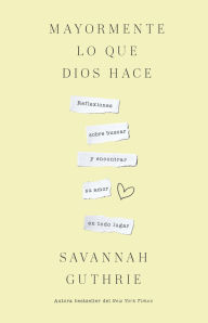 Free real book pdf download Mayormente lo que Dios hace / Mostly What God Does (English literature)