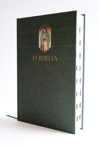 La Biblia Católica: Edición letra grande, HC, verde con índice, Virgen de Guadalupe en la cubierta / Catholic Bible. HC, Green, index, with Viigin of Guadalu